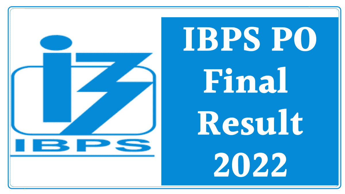 IBPS PO Final Rrsult 2022