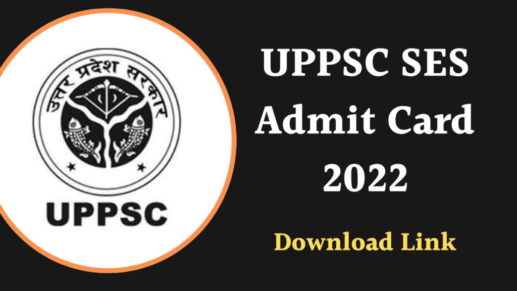 UPPSC SES Admit Card 2022