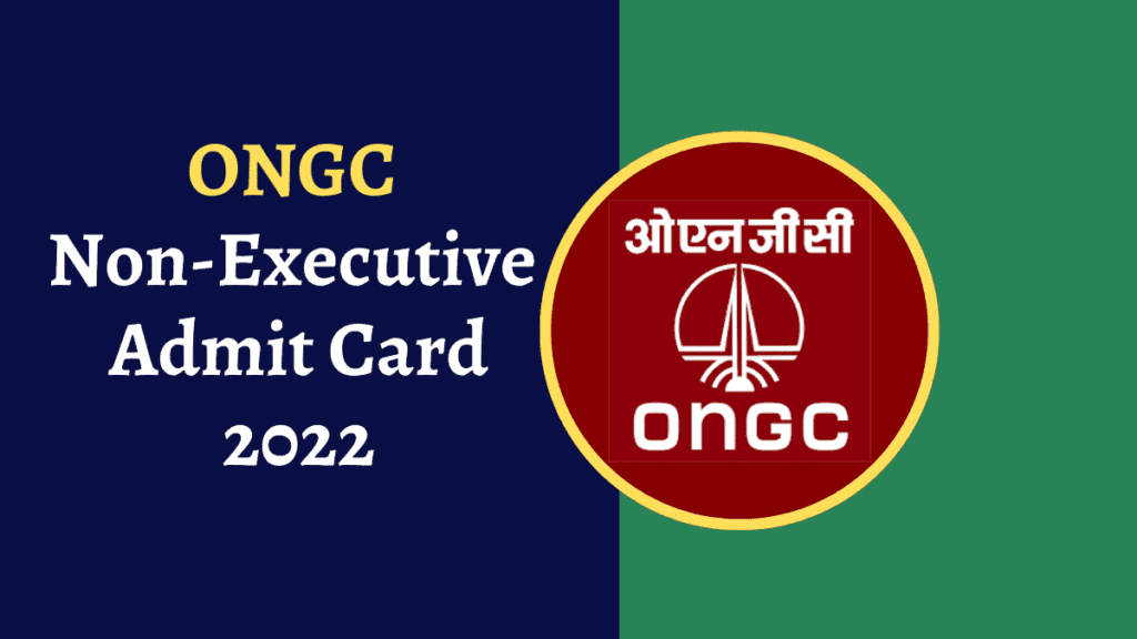 ONGC Non-Executive Admit Card 2022