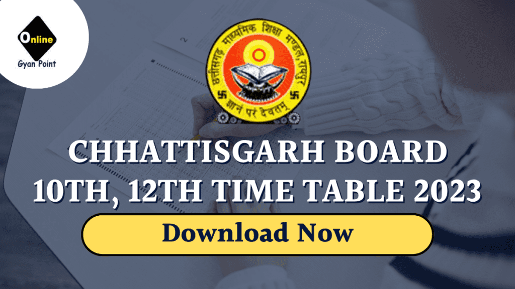 Chhattisgarh Board 10th, 12th Time Table 2023