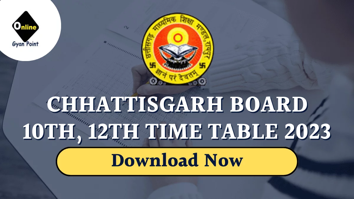 Chhattisgarh Board 10th, 12th Time Table 2023